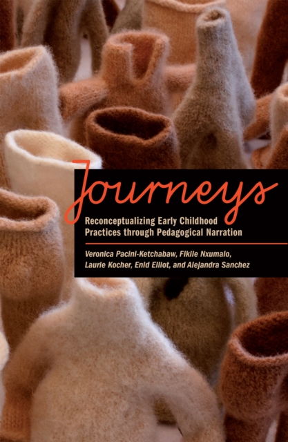Journeys : Reconceptualizing Early Childhood Practices through Pedagogical Narration, EPUB eBook
