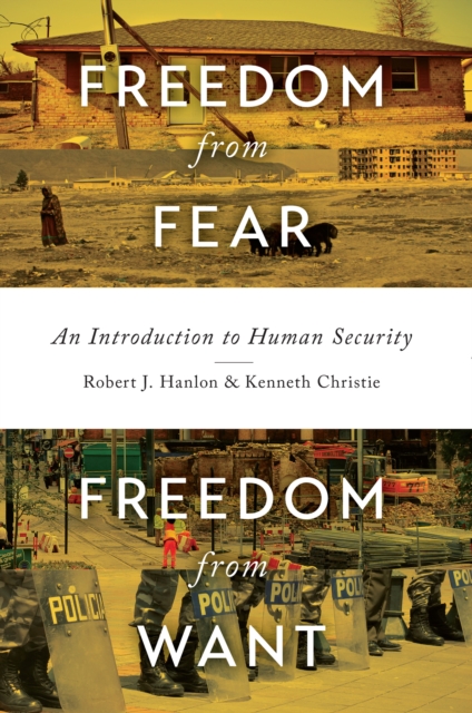 Freedom from Fear, Freedom from Want : An Introduction to Human Security, Hardback Book