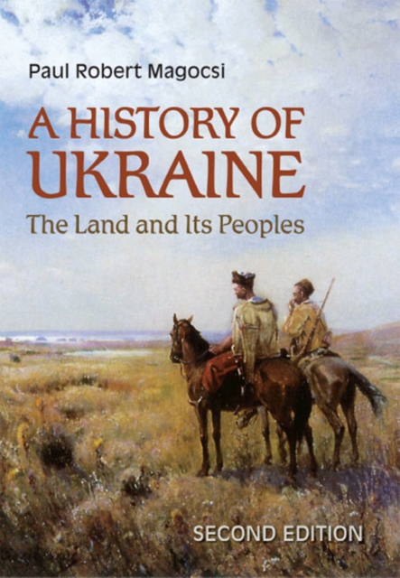 A History of Ukraine : The Land and Its Peoples, Second Edition, Paperback / softback Book
