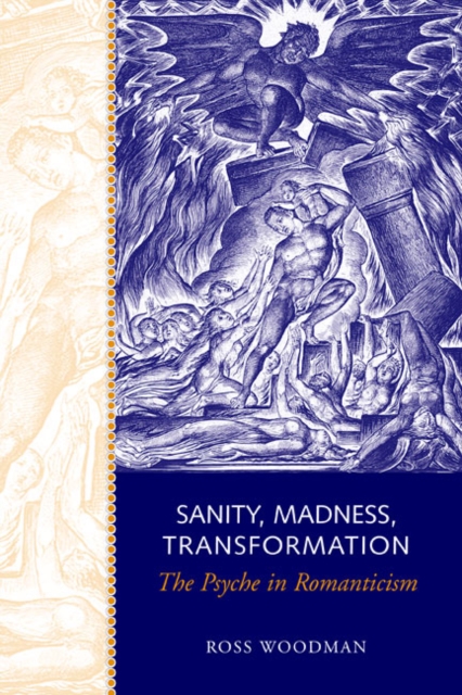 Sanity, Madness, Transformation : The Psyche in Romanticism, Paperback / softback Book