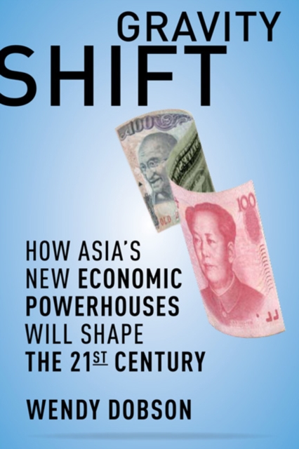Gravity Shift : How Asia's New Economic Powerhouses Will Shape the 21st Century, Paperback / softback Book
