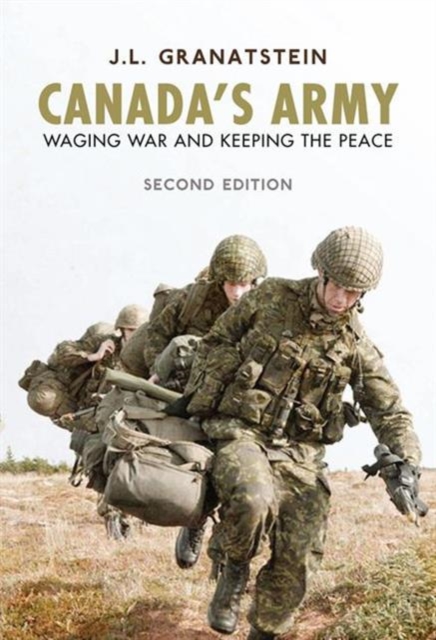Canada's Army : Waging War and Keeping the Peace, Paperback / softback Book