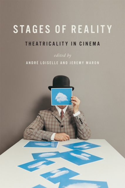 Stages of Reality : Theatricality in Cinema, Paperback / softback Book