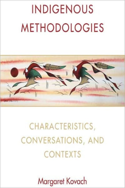 Indigenous Methodologies : Characteristics, Conversations, and Contexts, Paperback / softback Book