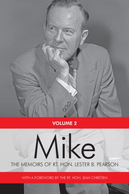 Mike : The Memoirs of the Rt. Hon. Lester B. Pearson, Volume Two: 1948-1957, Paperback / softback Book