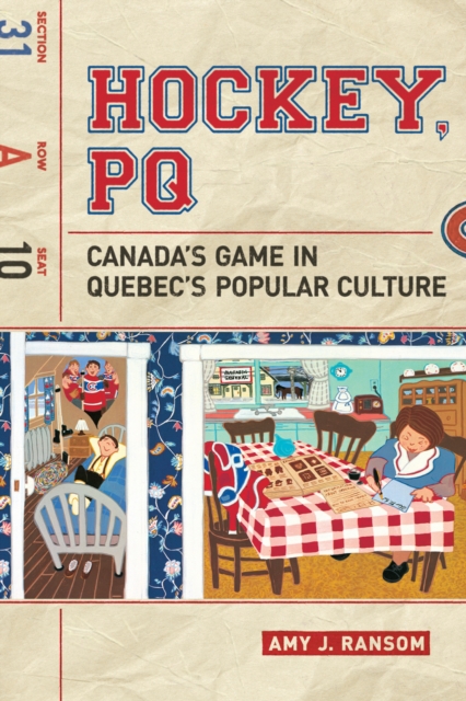 Hockey, PQ : Canada's Game in Quebec's Popular Culture, Paperback / softback Book