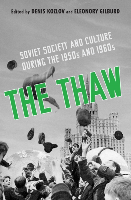 The Thaw : Soviet Society and Culture during the 1950s and 1960s, EPUB eBook