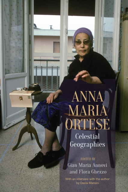 Anna Maria Ortese : Celestial Geographies, PDF eBook