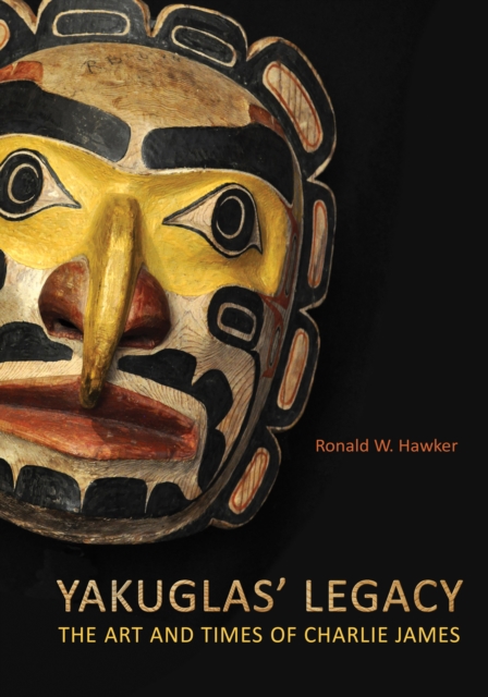 Yakuglas' Legacy : The Art and Times of Charlie James, EPUB eBook