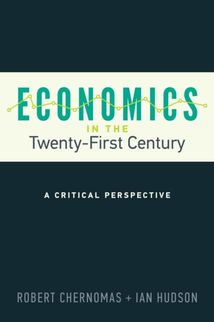 Economics in the Twenty-First Century : A Critical Perspective, PDF eBook