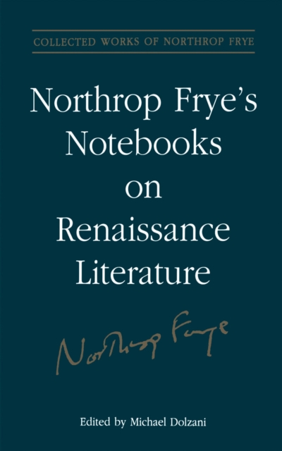 Northrop Frye's Notebooks on Renaissance Literature, PDF eBook