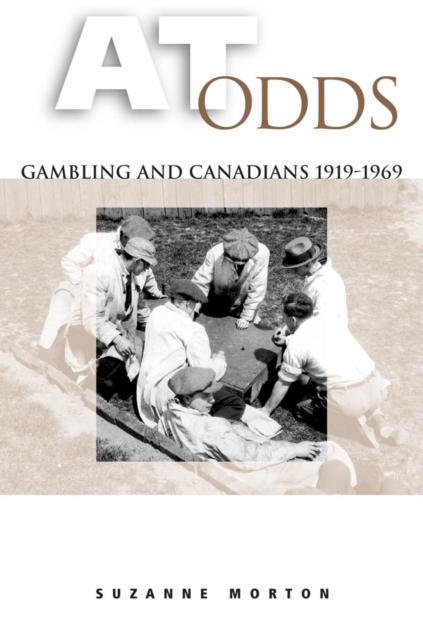 At Odds : Gambling and Canadians, 1919-1969, PDF eBook