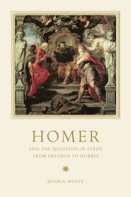 Homer and the Question of Strife from Erasmus to Hobbes, EPUB eBook