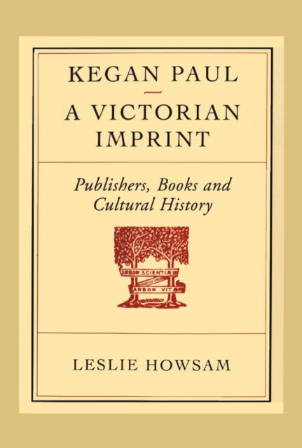 Kegan Paul - A Victorian Imprint : Publishers, Books and Cultural History, Paperback / softback Book