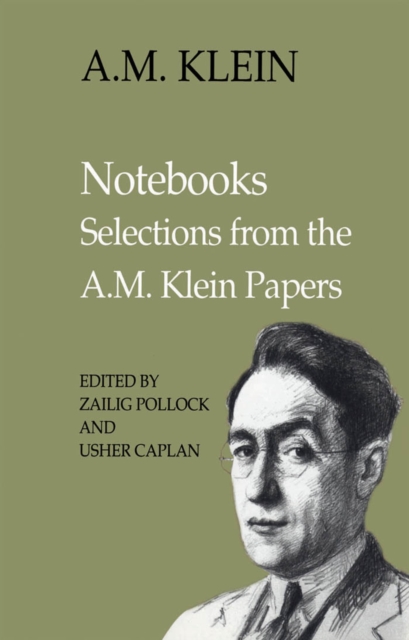 Notebooks : Selections from the A.M. Klein Papers (Collected Works of A.M. Klein), PDF eBook