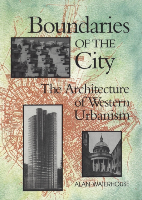 Boundaries of the City : The Architecture of Western Urbanism, PDF eBook