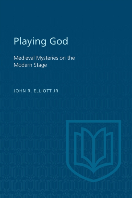 Playing God : Medieval Mysteries on the Modern Stage, Paperback / softback Book