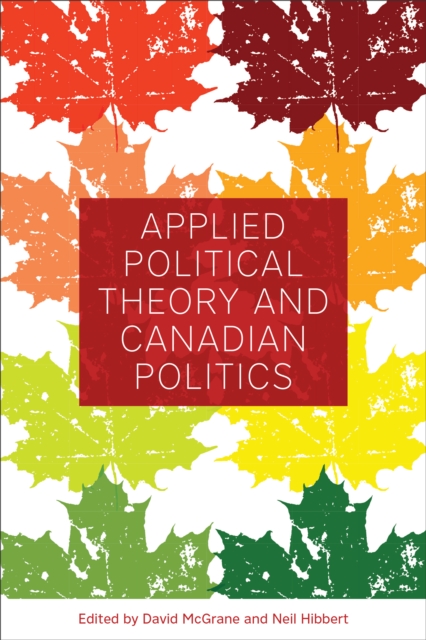 Applied Political Theory and Canadian Politics, EPUB eBook