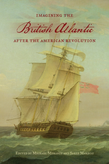Imagining the British Atlantic after the American Revolution, PDF eBook