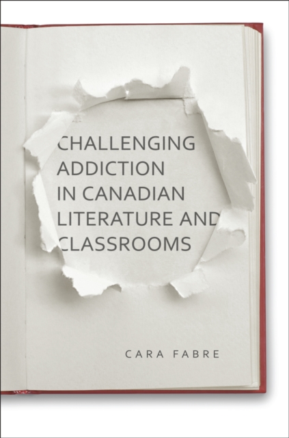 Challenging Addiction in Canadian Literature and Classrooms, PDF eBook