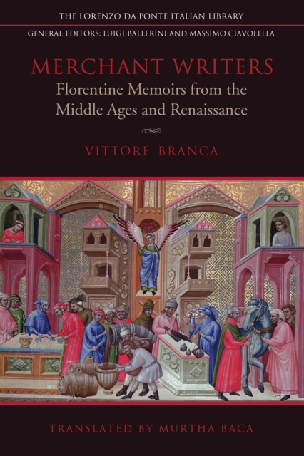 Merchant Writers : Florentine Memoirs from the Middle Ages and Renaissance, PDF eBook