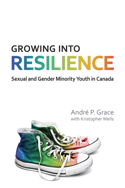 Growing into Resilience : Sexual and Gender Minority Youth in Canada, PDF eBook