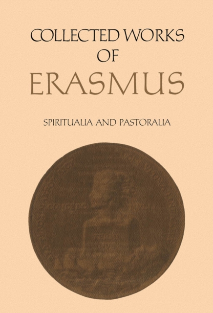 Collected Works of Erasmus : Spiritualia and Pastoralia, Volumes 67 and 68, PDF eBook