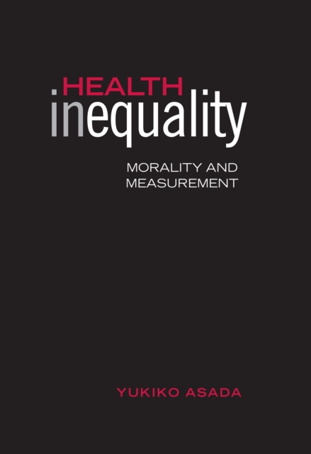 Health Inequality : Morality and Measurement, Paperback / softback Book