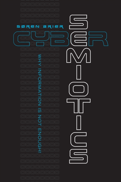 Cybersemiotics : Why Information Is Not Enough, Paperback / softback Book
