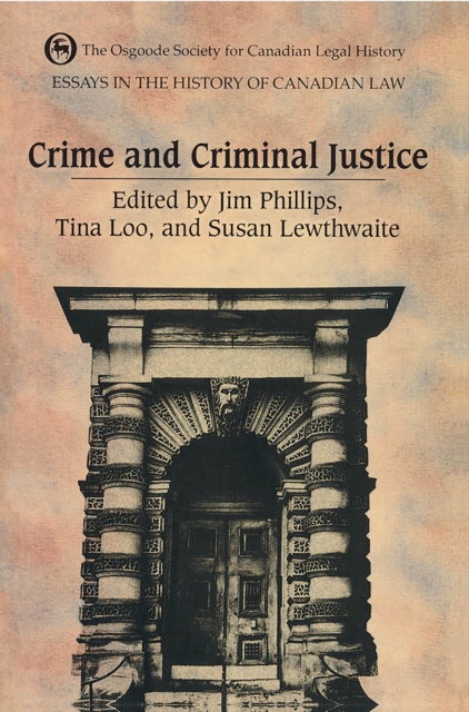 Essays in the History of Canadian Law, Volume V : Crime and Criminal Justice, PDF eBook