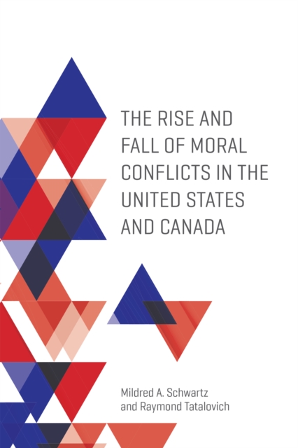 The Rise and Fall of Moral Conflicts in the United States and Canada, Paperback / softback Book