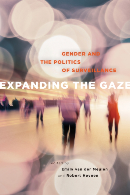 Expanding the Gaze : Gender and the Politics of Surveillance, Paperback / softback Book