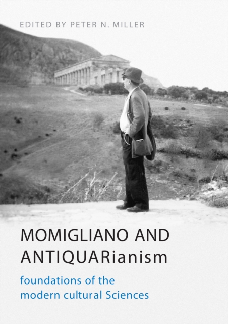 Momigliano and Antiquarianism : Foundations of the Modern Cultural Sciences, Paperback / softback Book