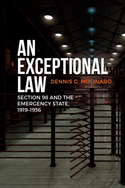 An Exceptional Law : Section 98 and the Emergency State, 1919-1936, Paperback / softback Book