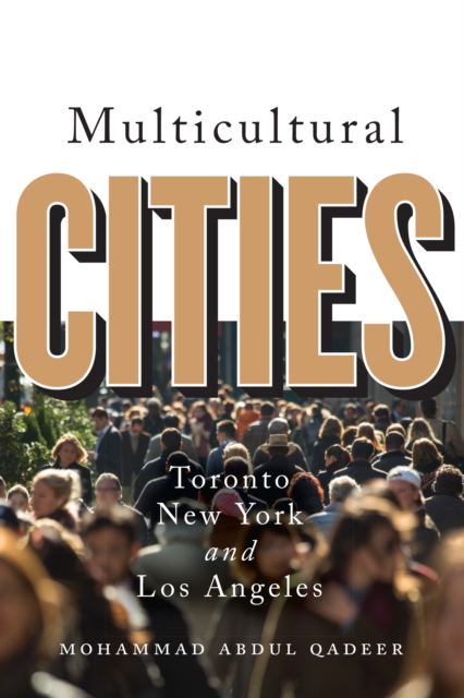 Multicultural Cities : Toronto, New York, and Los Angeles, Paperback / softback Book