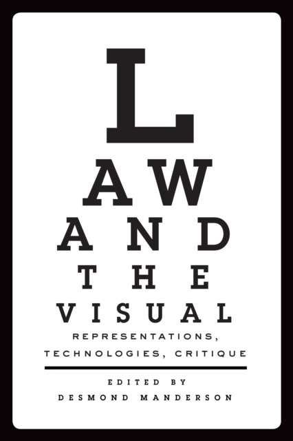 Law and the Visual : Representations, Technologies, Critique, Hardback Book