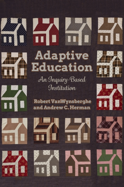 Adaptive Education : An Inquiry-Based Institution, Hardback Book
