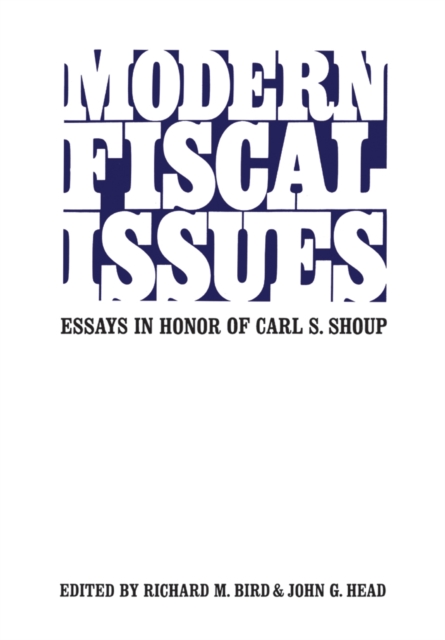 Modern Fiscal Issues : Essays in Honour of Carl S. Shoup, PDF eBook