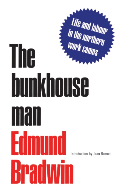The Bunkhouse Man : Life and Labour in the Northern Work Camps, PDF eBook