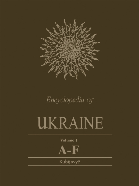 Encyclopedia of Ukraine : Volume I: A-F plus Map and Gazetteer, PDF eBook