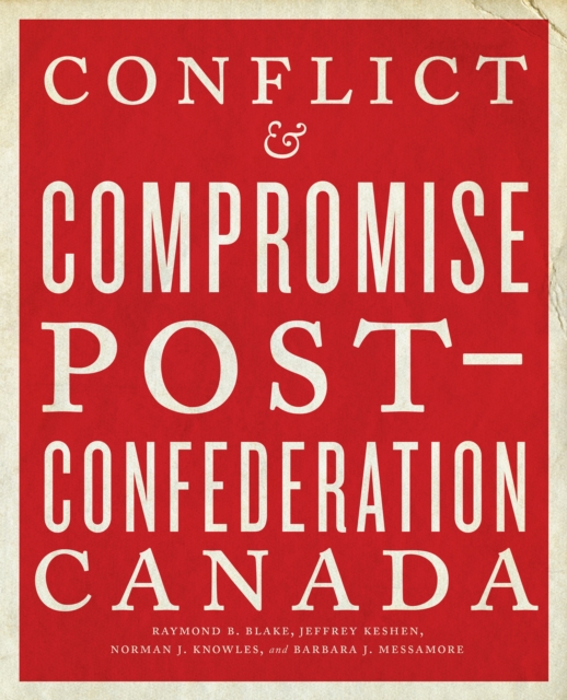 Conflict and Compromise : Post-Confederation Canada, Paperback / softback Book