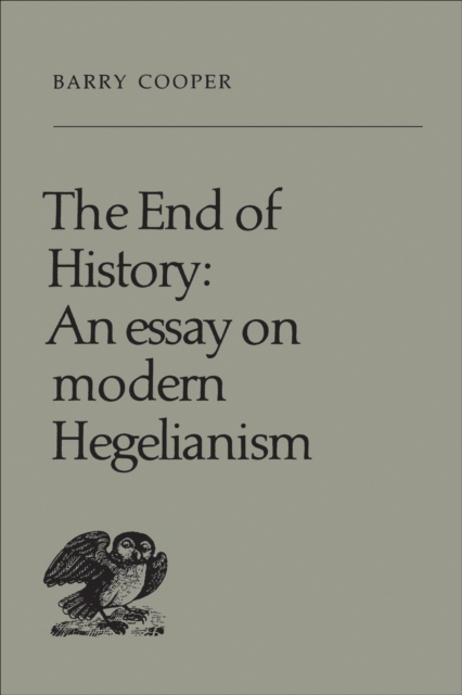 The End of History : An Essay on Modern Hegelianism, EPUB eBook