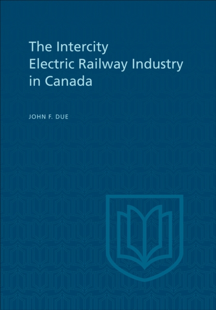 The Intercity Electric Railway Industry in Canada, EPUB eBook