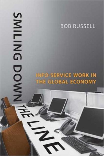 Smiling Down the Line : Info-Service Work in the Global Economy, Hardback Book