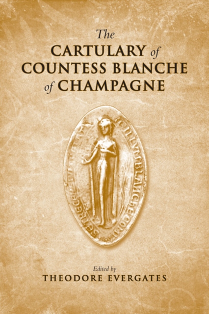 The Cartulary of Countess Blanche of Champagne, Hardback Book
