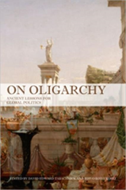 On Oligarchy : Ancient Lessons for Global Politics, Hardback Book