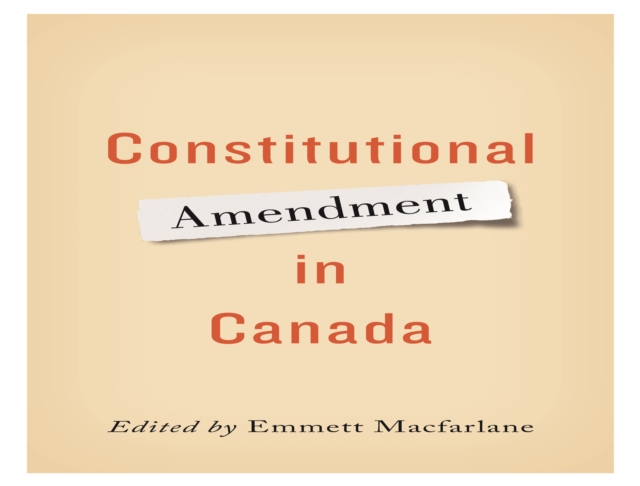 Constitutional Amendment in Canada, Hardback Book
