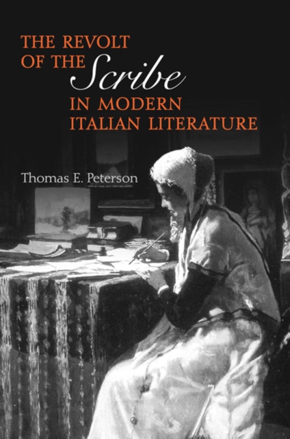 The Revolt of the Scribe in Modern Italian Literature, Hardback Book