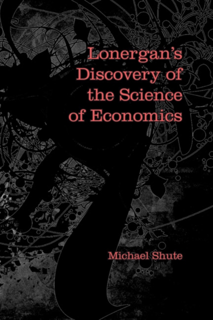 Lonergan's Discovery of the Science of Economics, Hardback Book