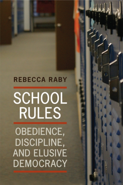 School Rules : Obedience, Discipline and Elusive Democracy, Hardback Book